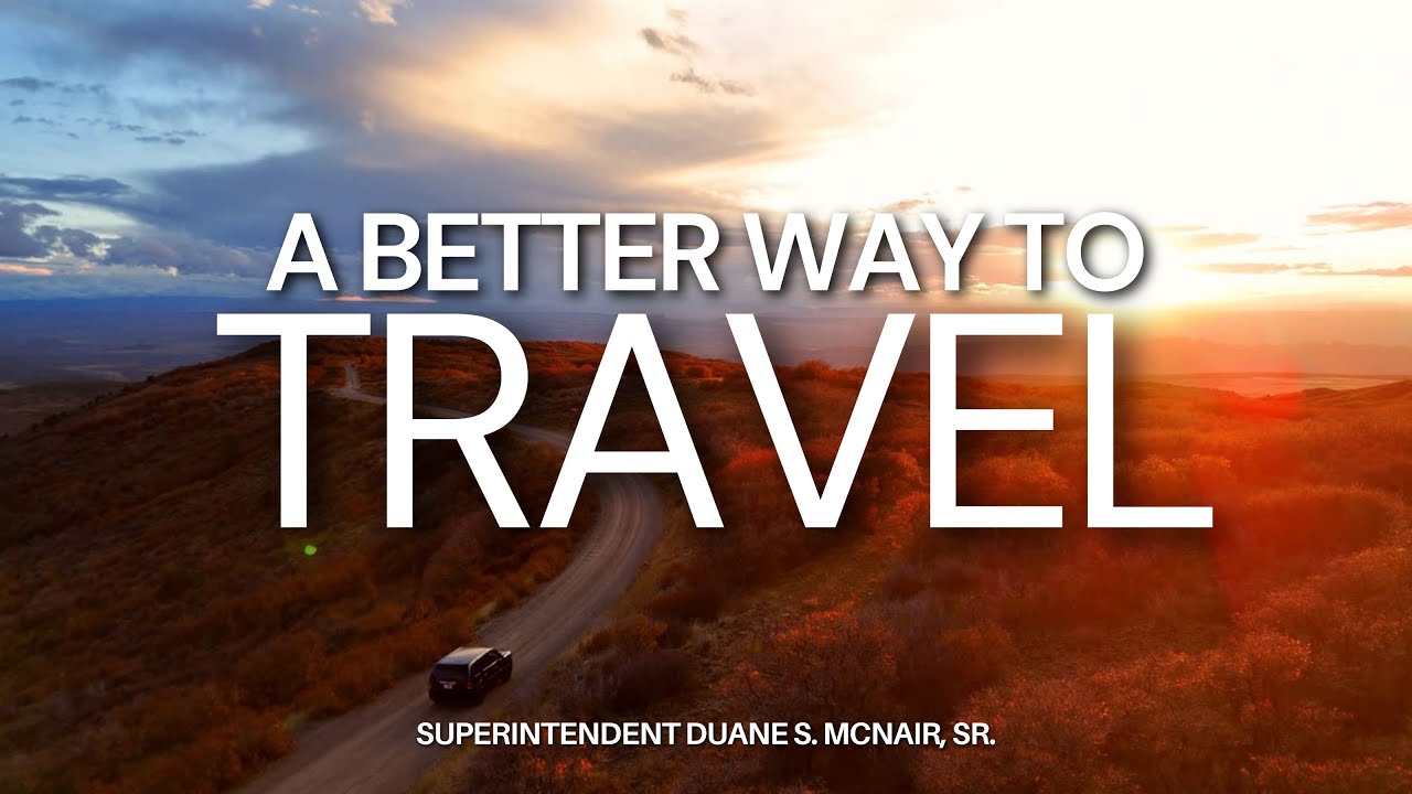 A Better Way to Travel | Supt. Duane S. McNair, Sr.