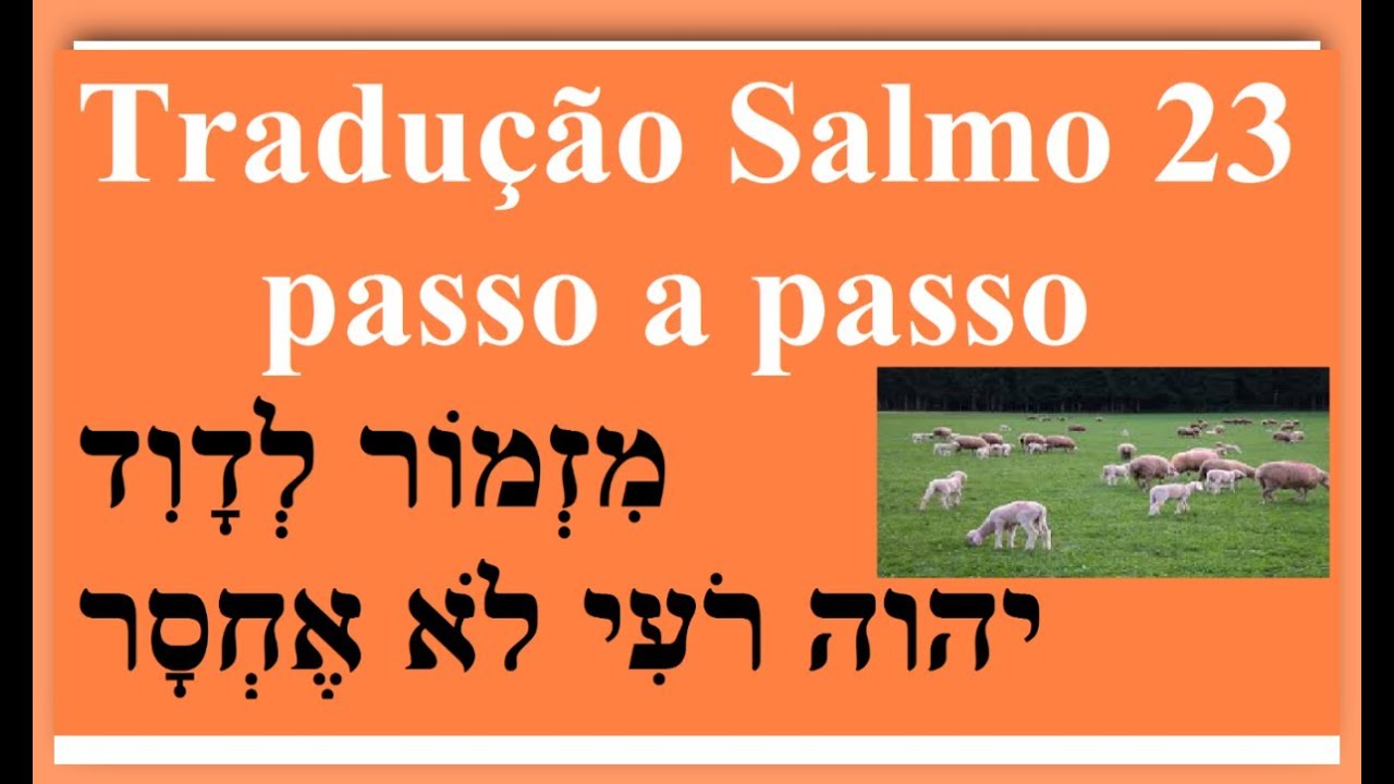 Tradução Salmo 23 passo a passo - Lição 42