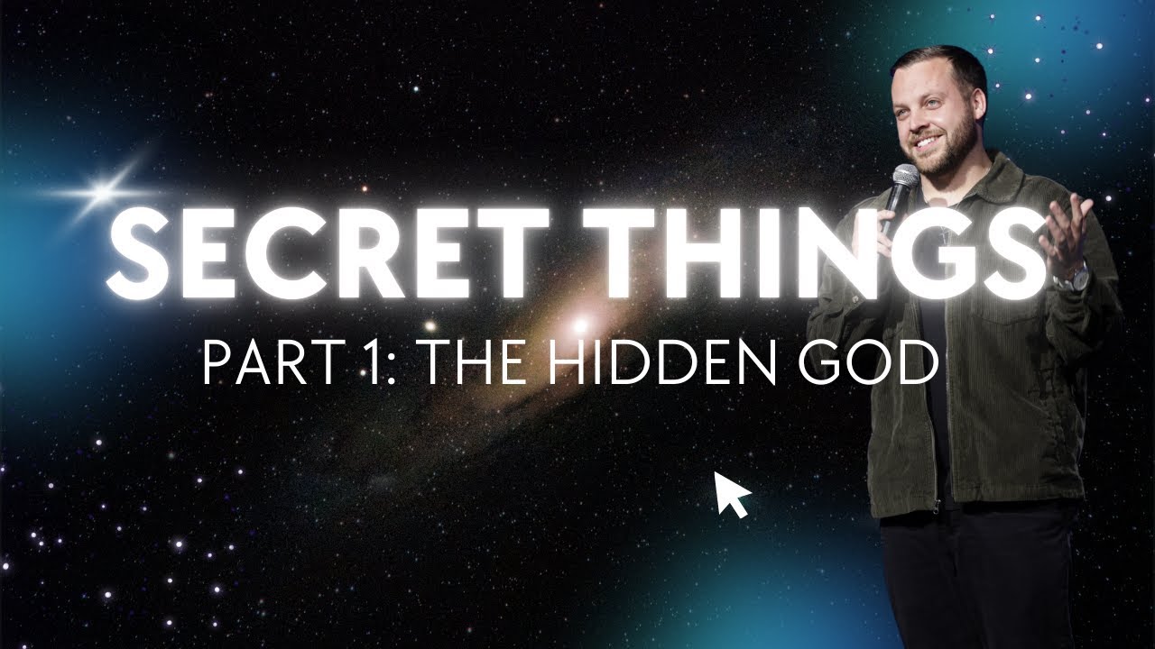 The Hidden God | Secret Things Pt. 1 | Jonathan Dirmann