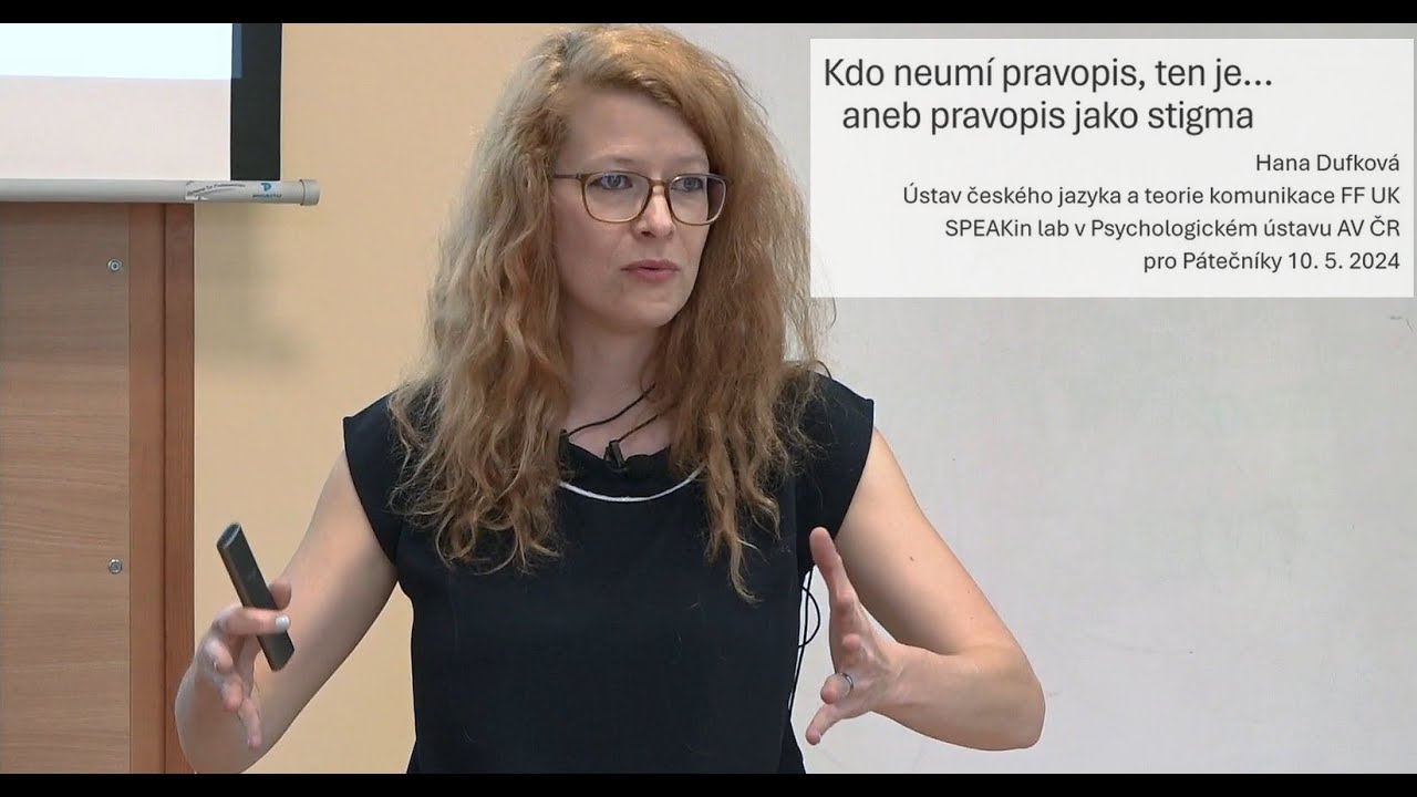 Hana Dufková: Kdo neumí pravopis, ten je... aneb pravopis jako stigma (Pátečníci 10.5.2024)
