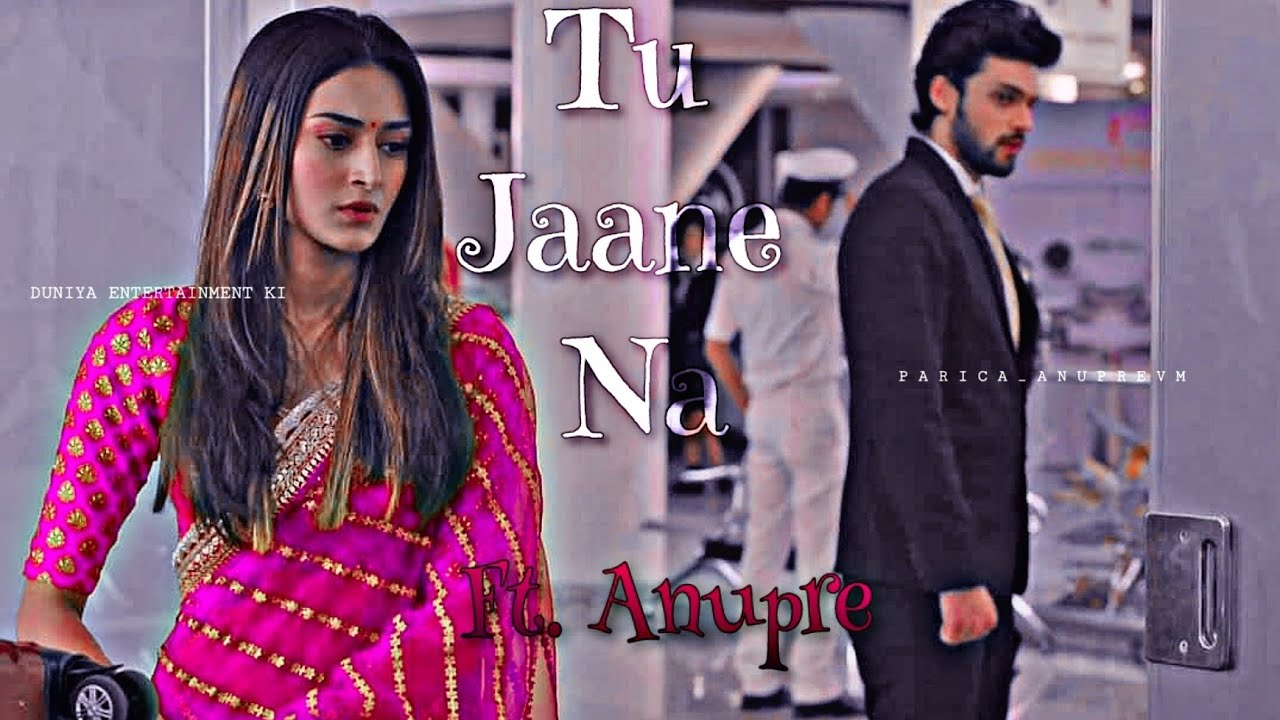 Anupre VM | Tu Jaane Na *Requested* Parth Samthaan & Erica Fernandes | Kasauti Zindagi Kay 2 | KZK2