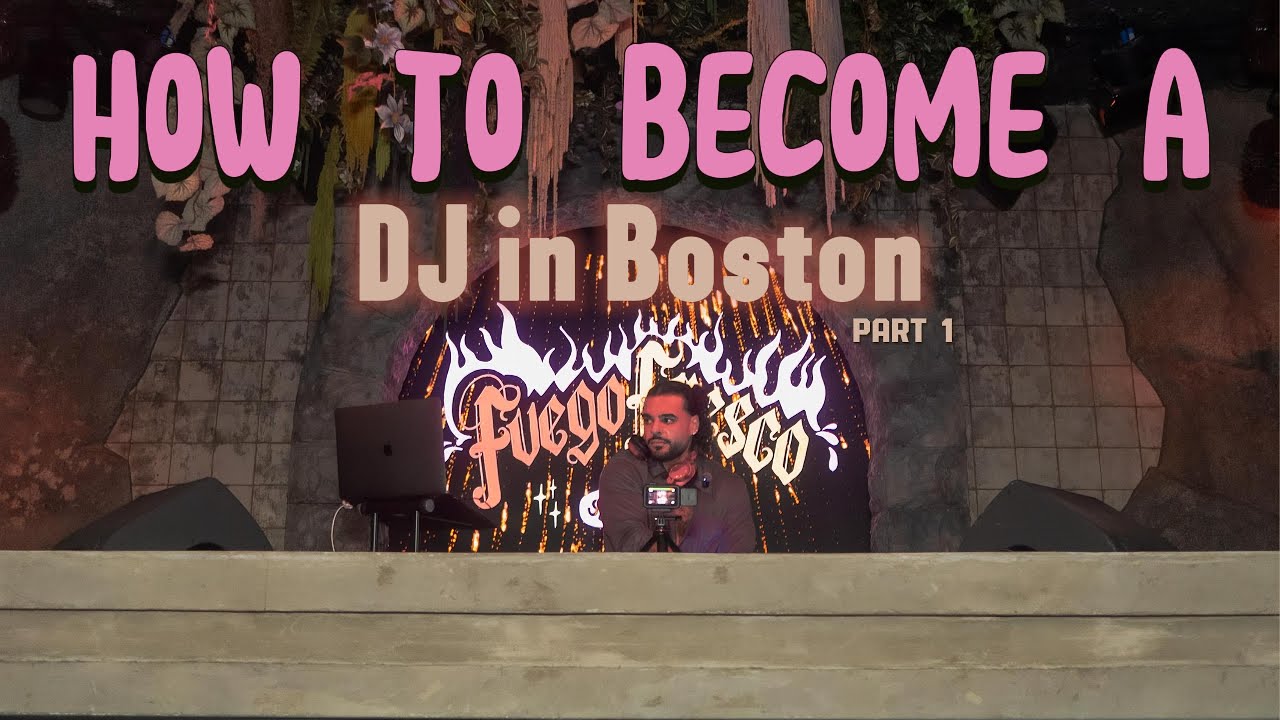 How to Become a DJ in Boston Pt1