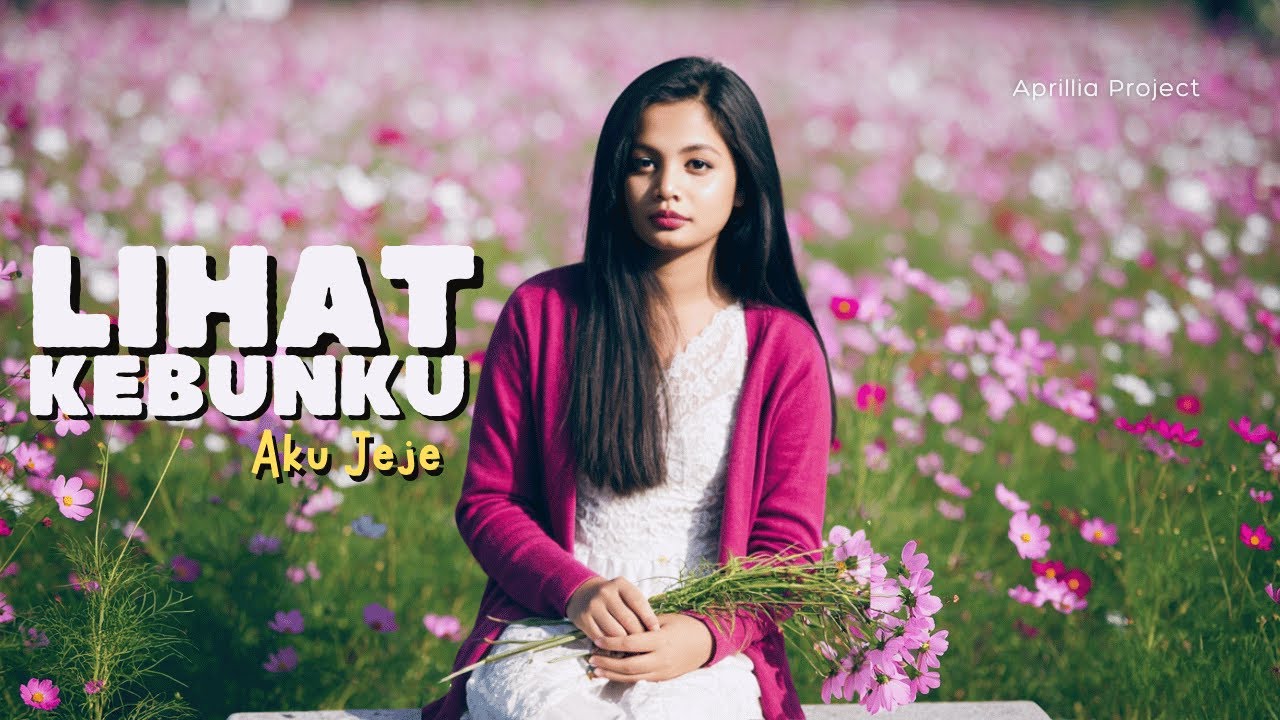 Lihat Kebunku - Aku Jeje | Aprillia Project Cover
