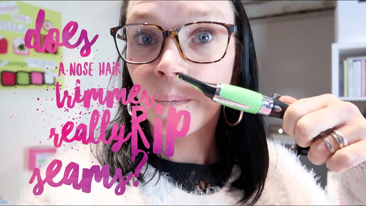 Does a nose hair trimmer really rip out seams? | SEWING