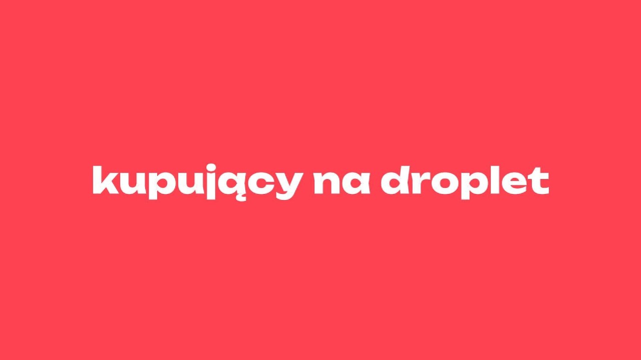 Droplet dla kupujących &mdash; jak to działa
