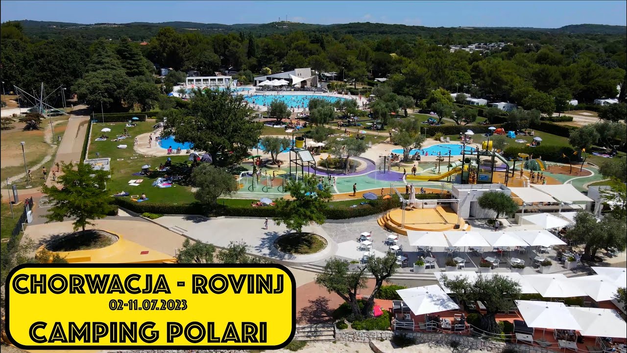 Chorwacja Rovinj - Camping Polari 2-11.07.2023   4K