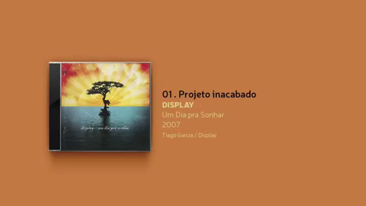 Display - Um Dia Pra Sonhar (album stream)