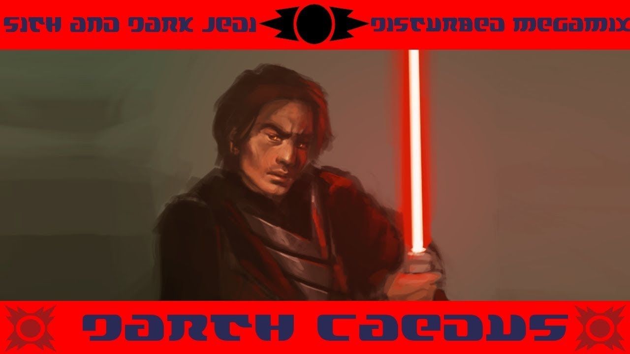 Star Wars: Sith and Dark Jedi Disturbed Megamix - Darth Caedus