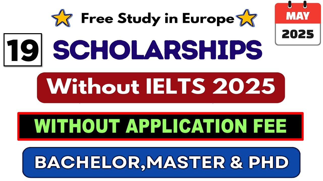 Top 19 Fully Funded Scholarships | No IELTS | May 2025 | Study in Europe