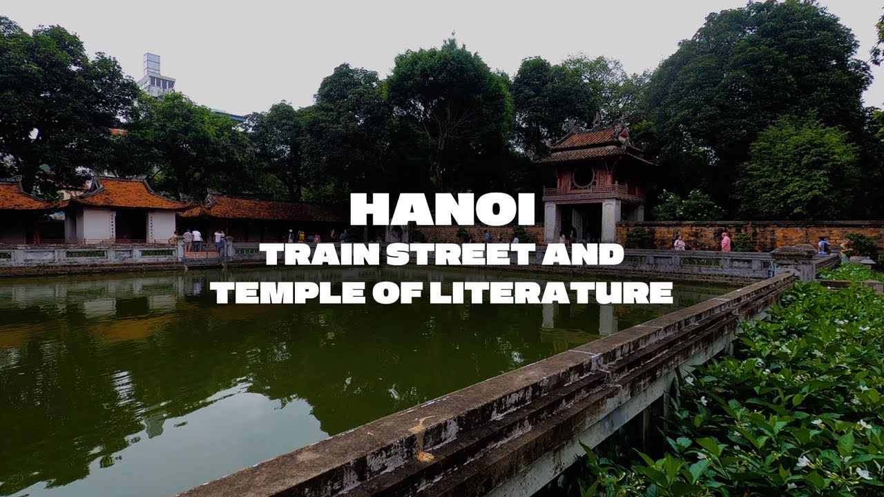 Train Street Hanoi – Watching the Train Pass & Temple of Literature Tour | Vietnam Travel | Vlog #40