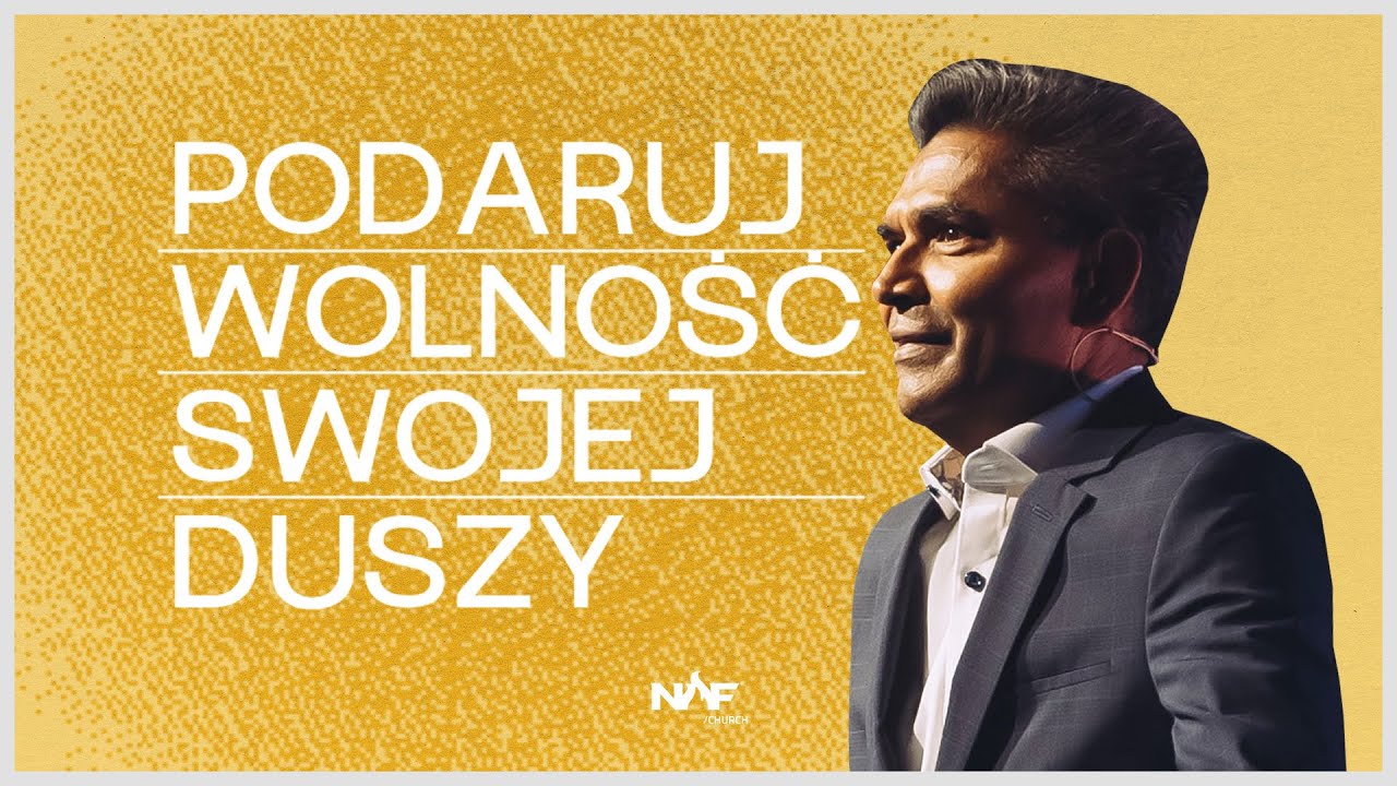 Podaruj wolność swojej duszy | PS dr Richard William | NOF Church