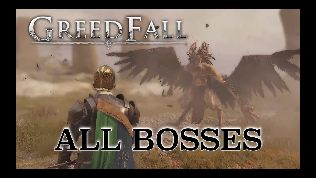 Greedfall ALL BOSSES