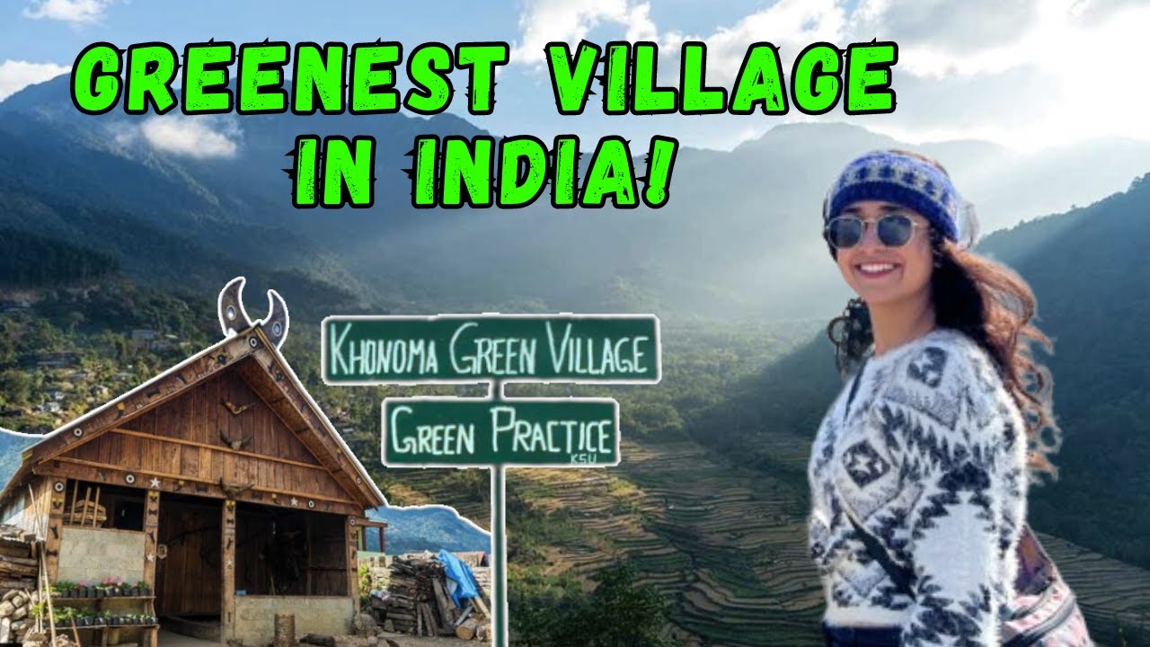 This is KHONOMA- Asia’s FIRST Green Village! || Exploring Nagaland || Ep. 1
