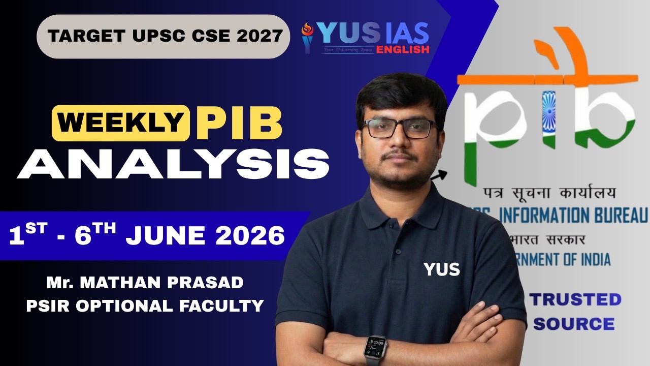 Еженедельный обзор актуальных событий UPSC | PIB | Цель: предварительный экзамен 2027 | Основной ...
