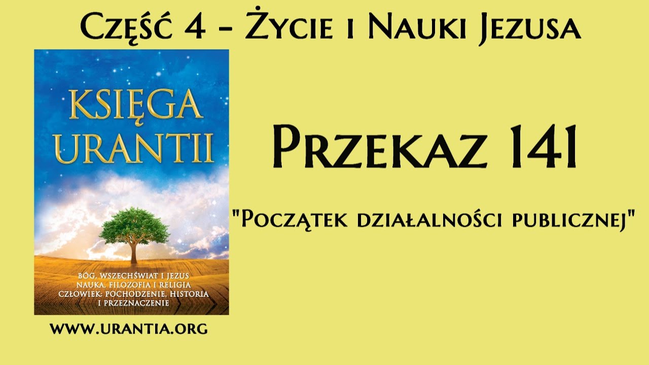 p141 - Początek działalności publicznej (Księga Urantii - Audiobook)