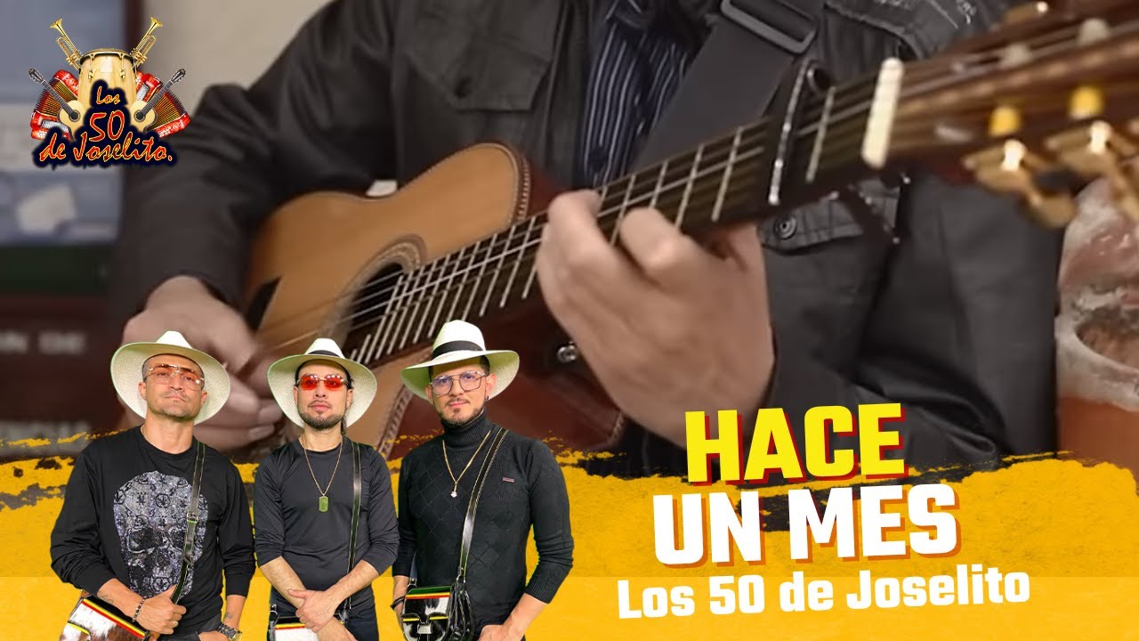 Los 50 de Joselito - Hace Un Mes (Video Oficial)