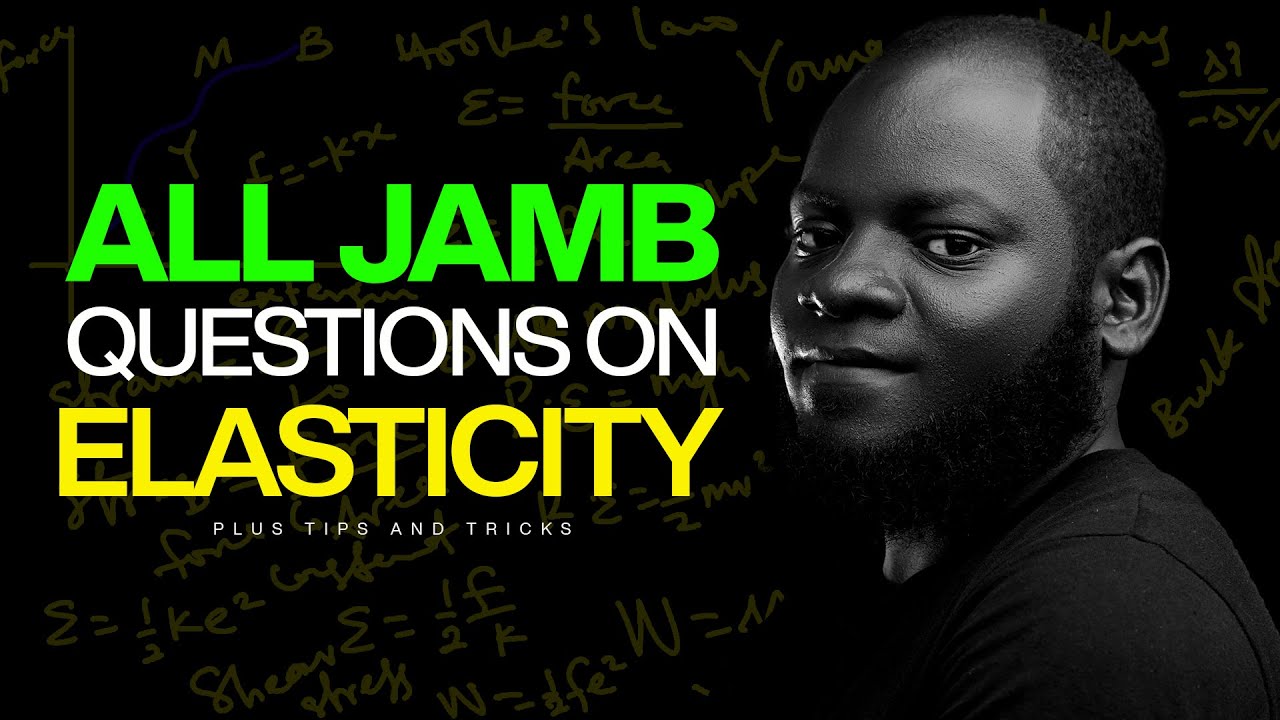 ALL JAMB QUESTIONS ON ELASTICITY & HOOKE'S LAW | YOUNG'S MODULUS | STRESS | STRAIN | ENERGY | WORK
