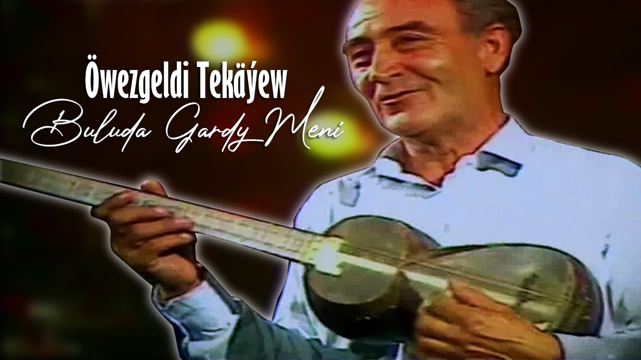 Öwezgeldi Tekäýew - Buluda Gardy Meni (Altyazılı)