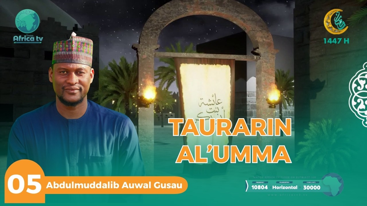 TAURARIN AL'UMMA || Dr. Abdulmuddalib Auwal Gusau | 5