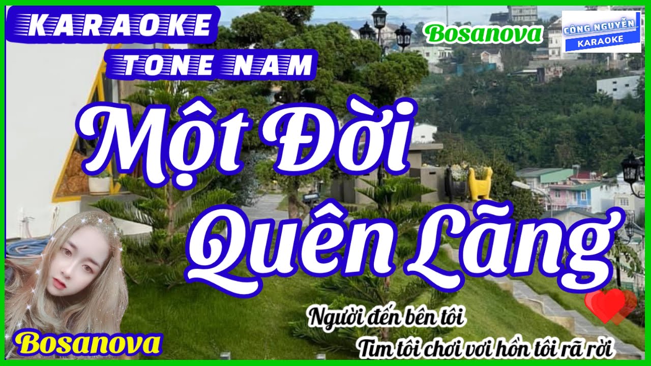 Karaoke Một Đời Qu&ecirc;n L&atilde;ng |Tone Nam ( Cong Nguyen )