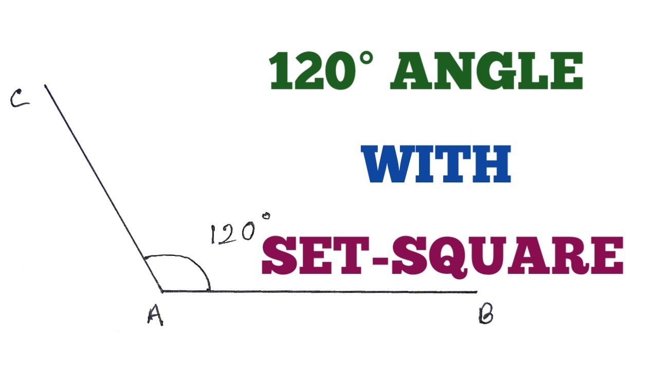 CONSTRUCT 120 DEGREE ANGLE WITH SET-SQUARE