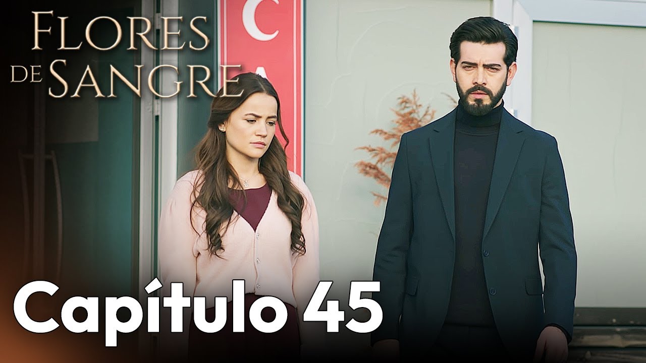 Flores de Sangre Capítulo 45 | Kan Cicekleri Subtítulos en Español (Subtítulos en Español)