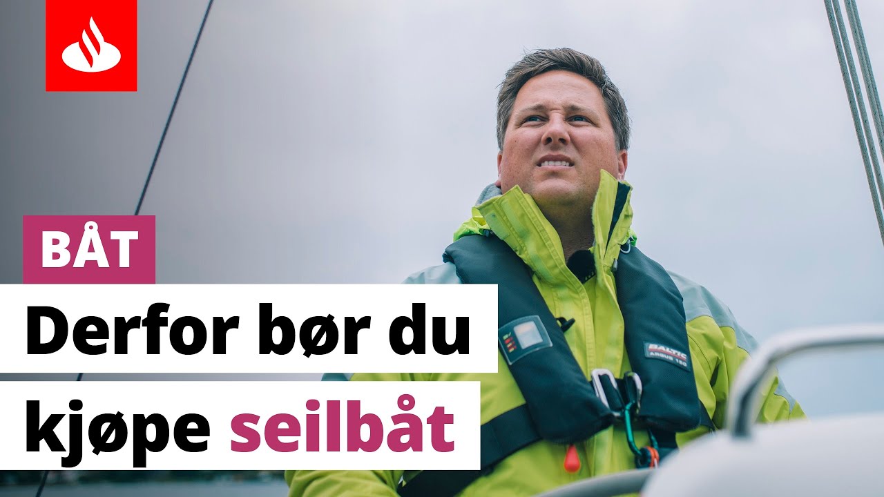 Derfor bør du kjøpe seilbåt