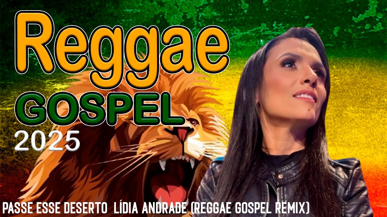 PASSE ESSE DESERTO  LÍDIA ANDRADE (REGGAE GOSPEL REMIX)