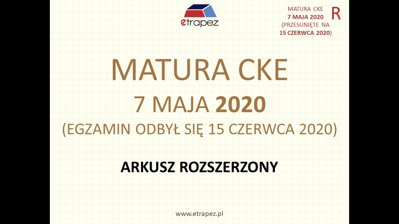 Matura MAJ 2020 matematyka poziom ROZSZERZONY - rozwiązania krok po kroku