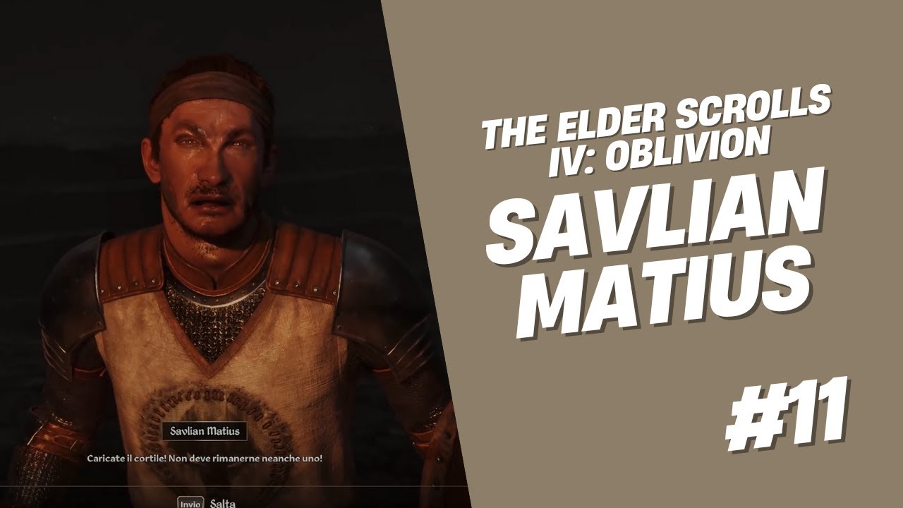 The Elder Scrolls Oblivion Remasterd #11: Savlian Matius