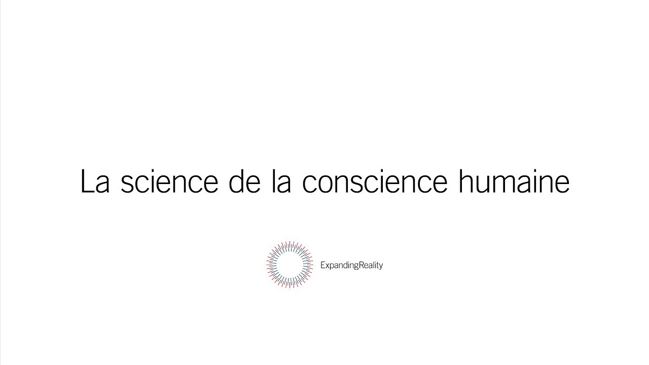 Expanding Reality - La science de la conscience humaine