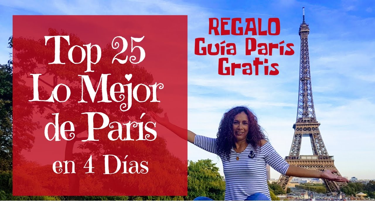 Top 25 Lo Mejor de París en 4 Días - Regalo Guía París Gratis