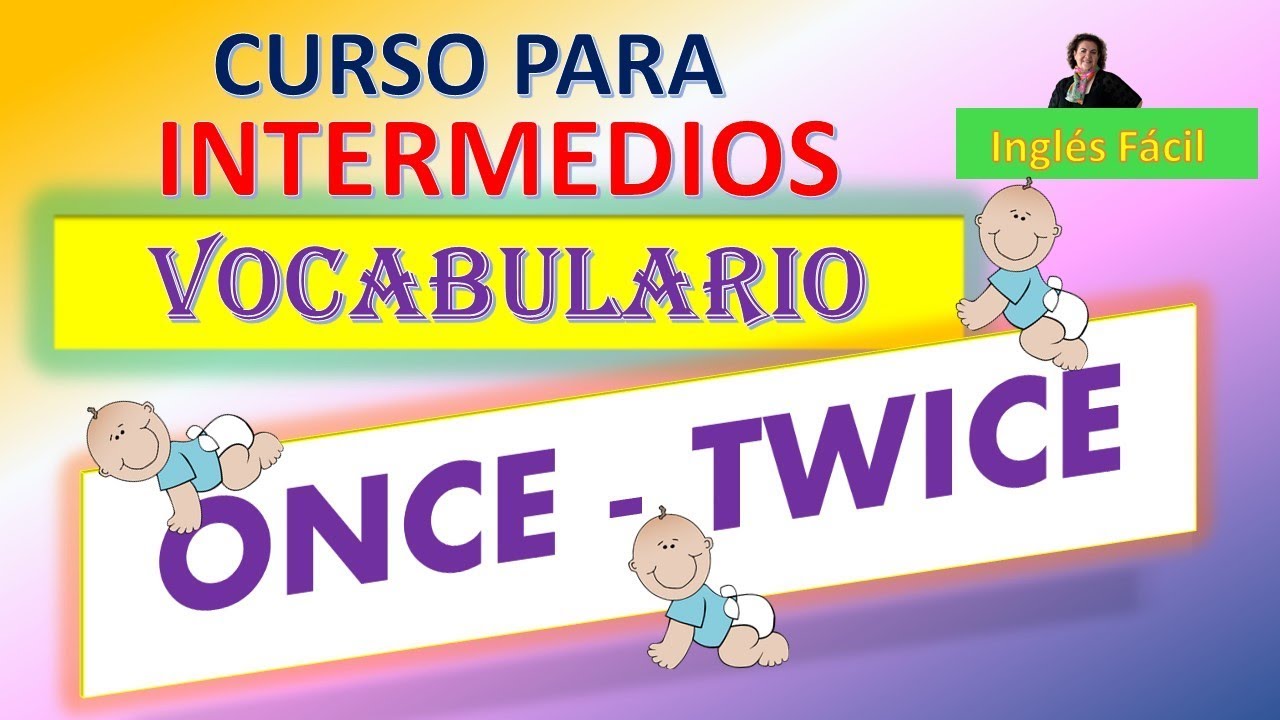 VOCABULARIO PARA NIVELES INTERMEDIOS # 1 - EXPLICADO EN INGLÉS Y ESPAÑOL - INGLÉS FÁCIL