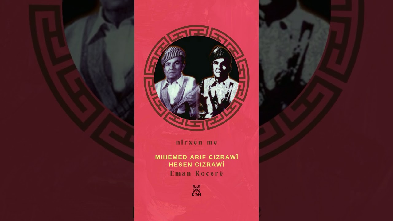 Nirxên Me | Değerlerimiz 👉🏼 Mihemed Arif Cizrawî / Hesen Cizrawî - Eman Koçerê 