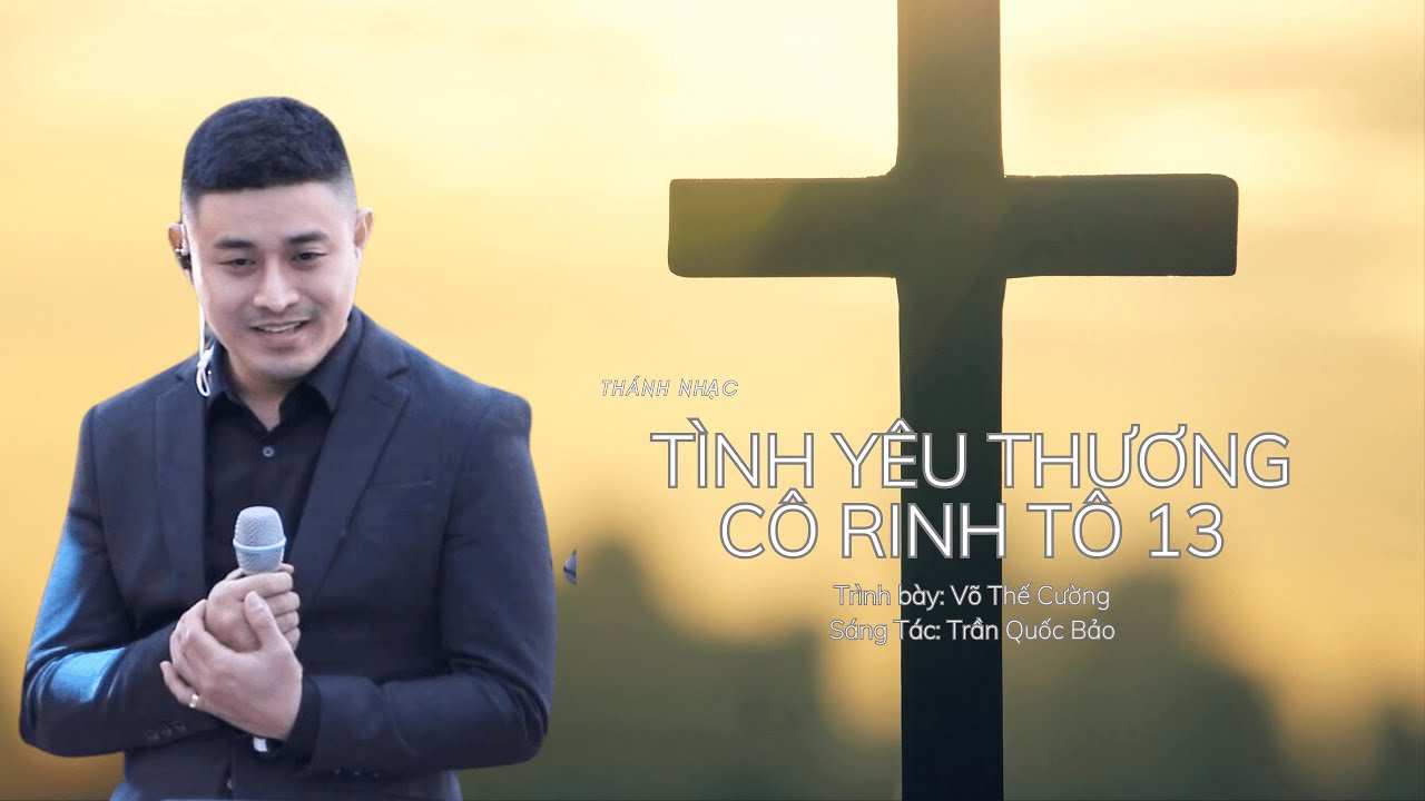 TÌNH YÊU THƯƠNG ( CÔ RINH TÔ 13) - VÕ THẾ CƯỜNG - ST TRẦN QUỐC BẢO