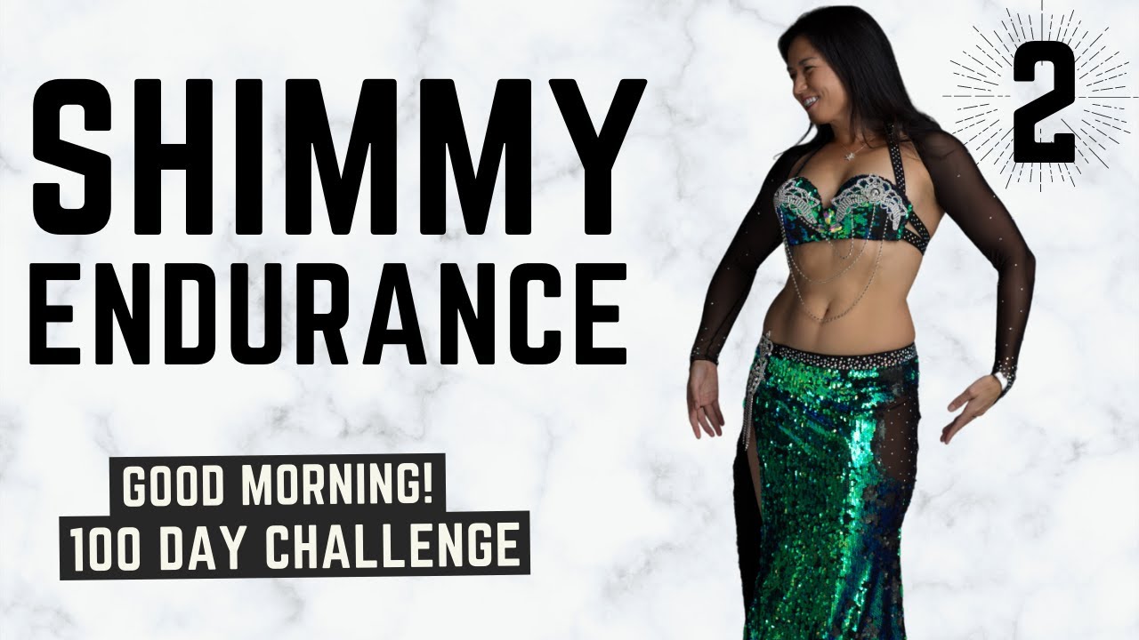 BUILD SHIMMY ENDURANCE - THUNDER SHIMMY WORKOUT - Day 2 - GOOD MORNING! 100 DAY DANCE CHALLENGE