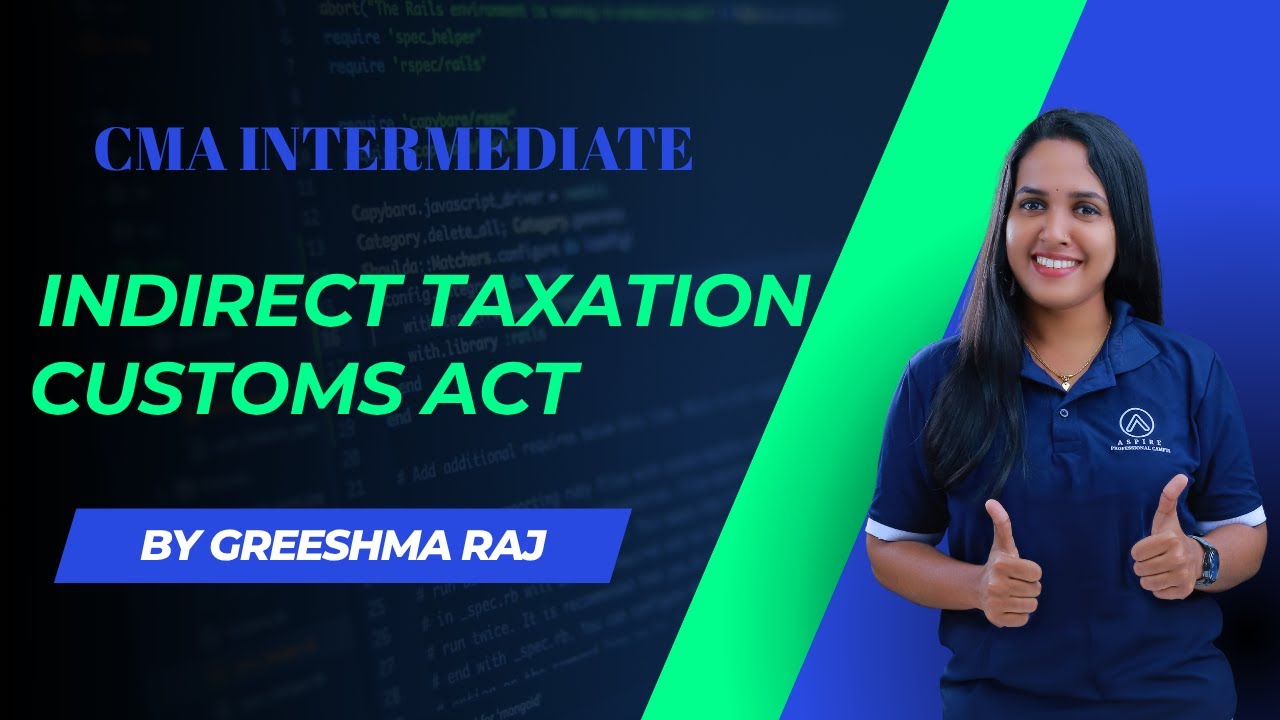 CUSTOMS ACT MARATHON | INDIRECT TAX | CMA INTERMEDIATE | MALAYALAM | ASPIRE PROFESSIONAL CAMPUS