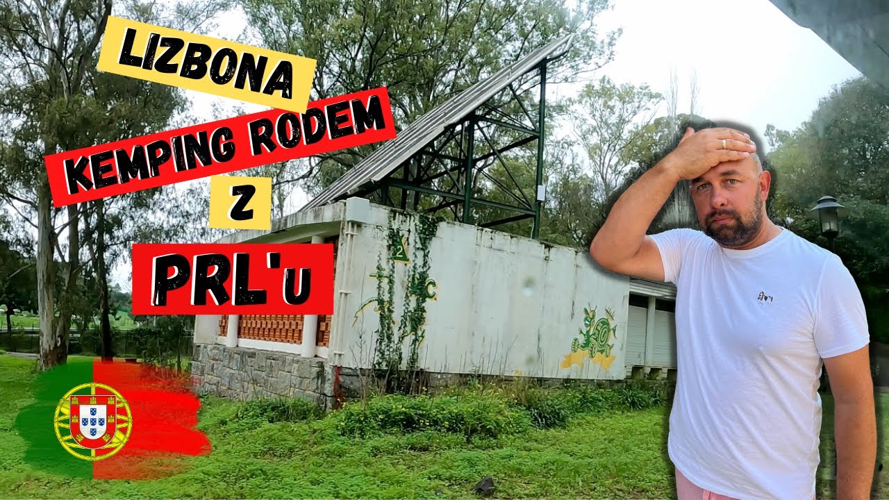 Kamperem do Lizbony. Kemping rodem z PRL-u Lisboa Camping and Bungalows.