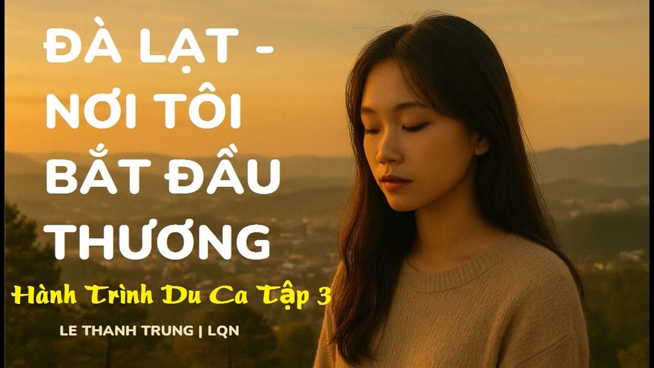 ĐÀ LẠT – NƠI TÔI BẮT ĐẦU THƯƠNG