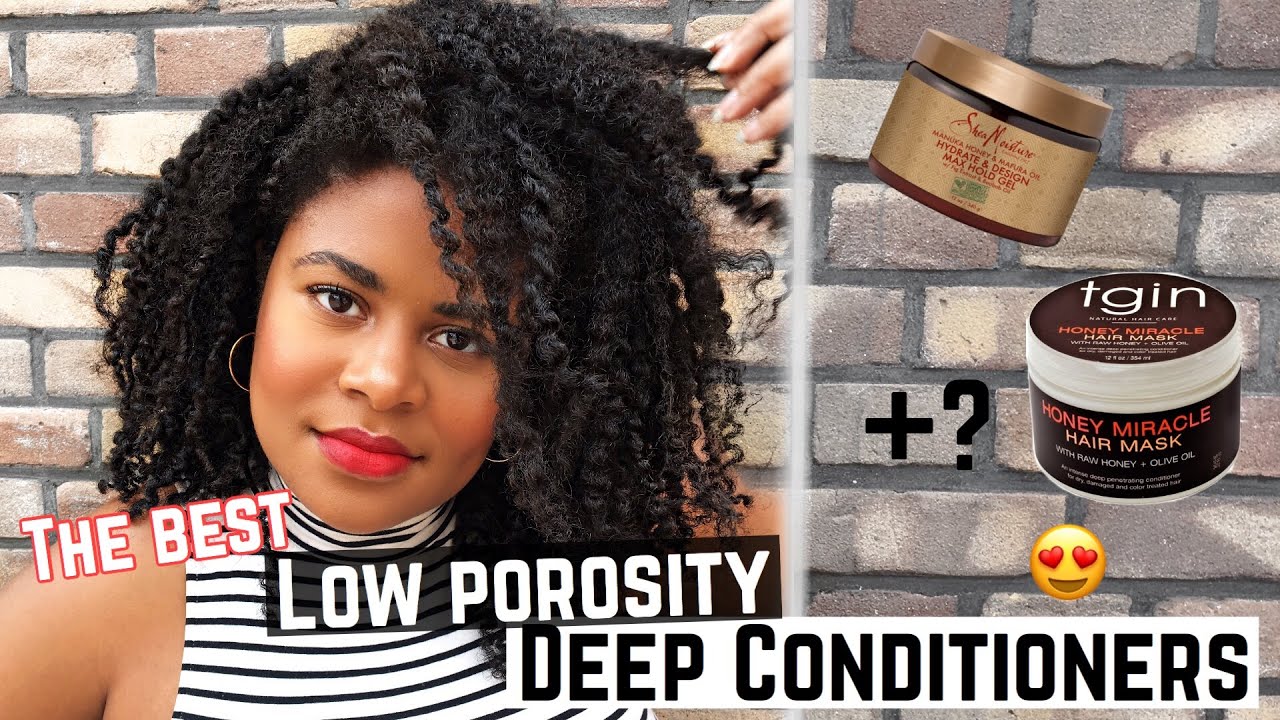 Low Porosity Deep Conditioner Top 5 | 👏🏾GET YO LIFE 👏🏾 w/ These Holy Grail Moisturizing Masks!