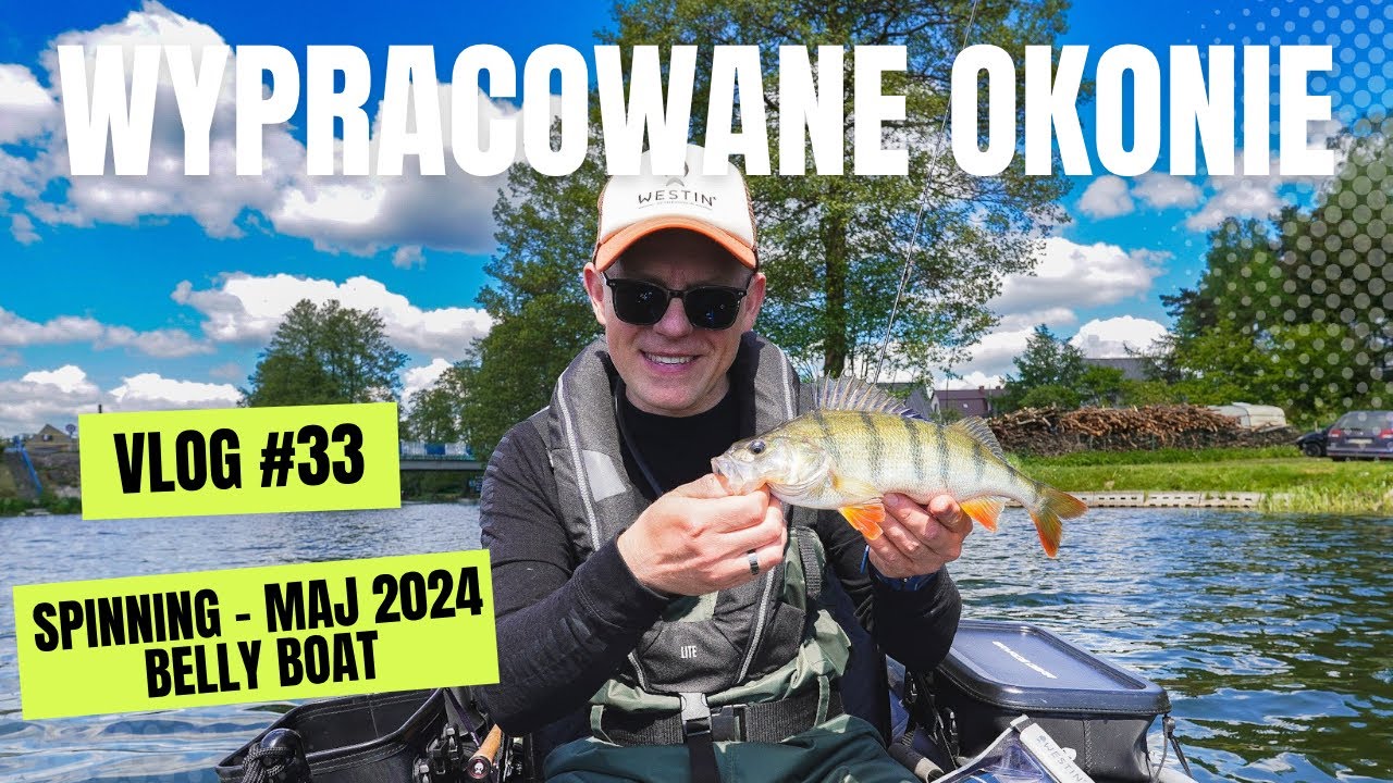Wypracowane okonie | Belly Boat | Spinning - Maj 2024 | VLOG #33 🏕