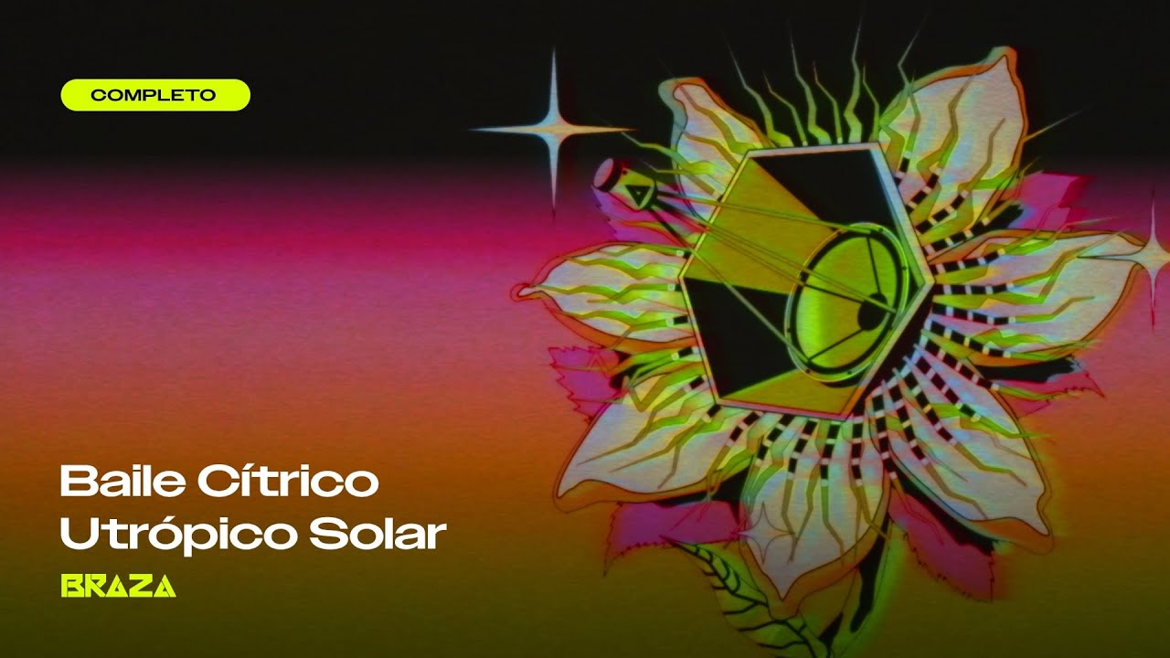 BRAZA - Baile Cítrico Utrópico Solar (álbum visual completo)
