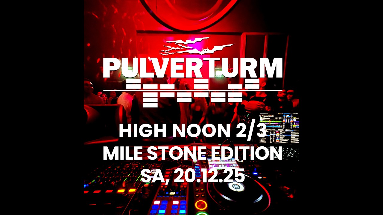 Pulverturm High Noon 2/3 | Mile Stone Edition | 20-12-25 @Ampere Club, Munich