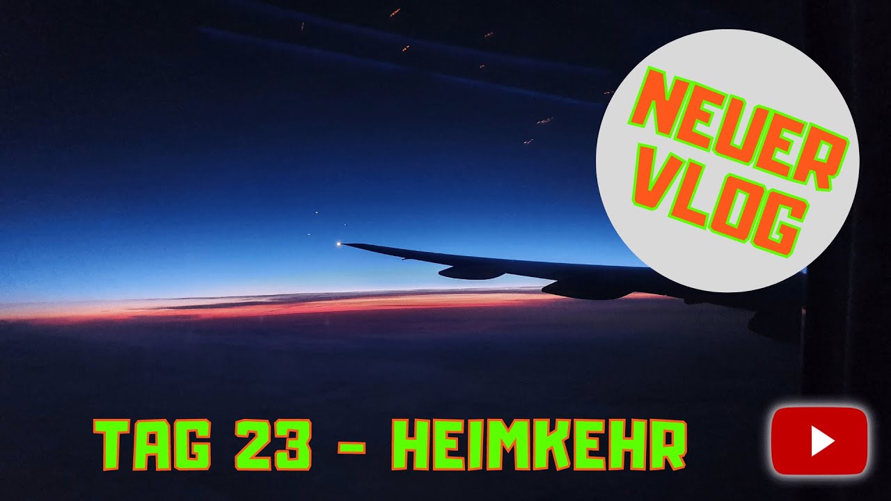 🔝 VLOG TAG 23 | WIE VIELE KM WAREN´S? | HEIMREISE