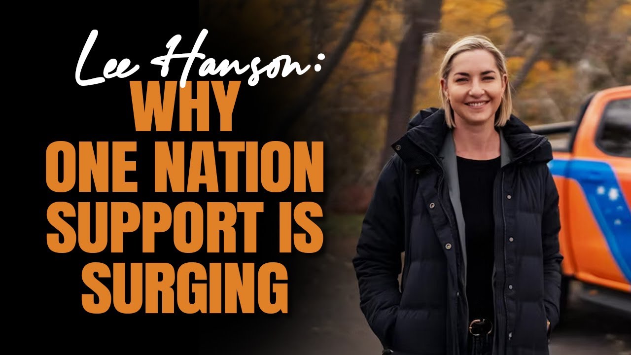 Lee Hanson: Why One Nation Support is Surging