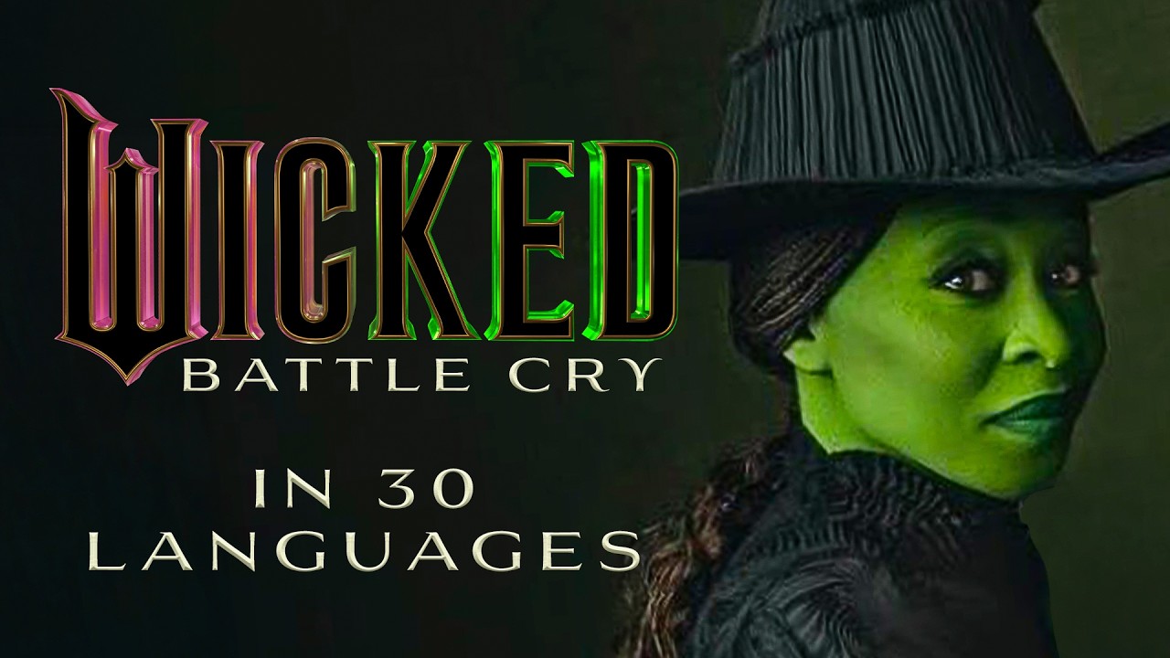 WICKED: Elphaba's Battle Cry (30 Languages) Defying Gravity - Multilanguage