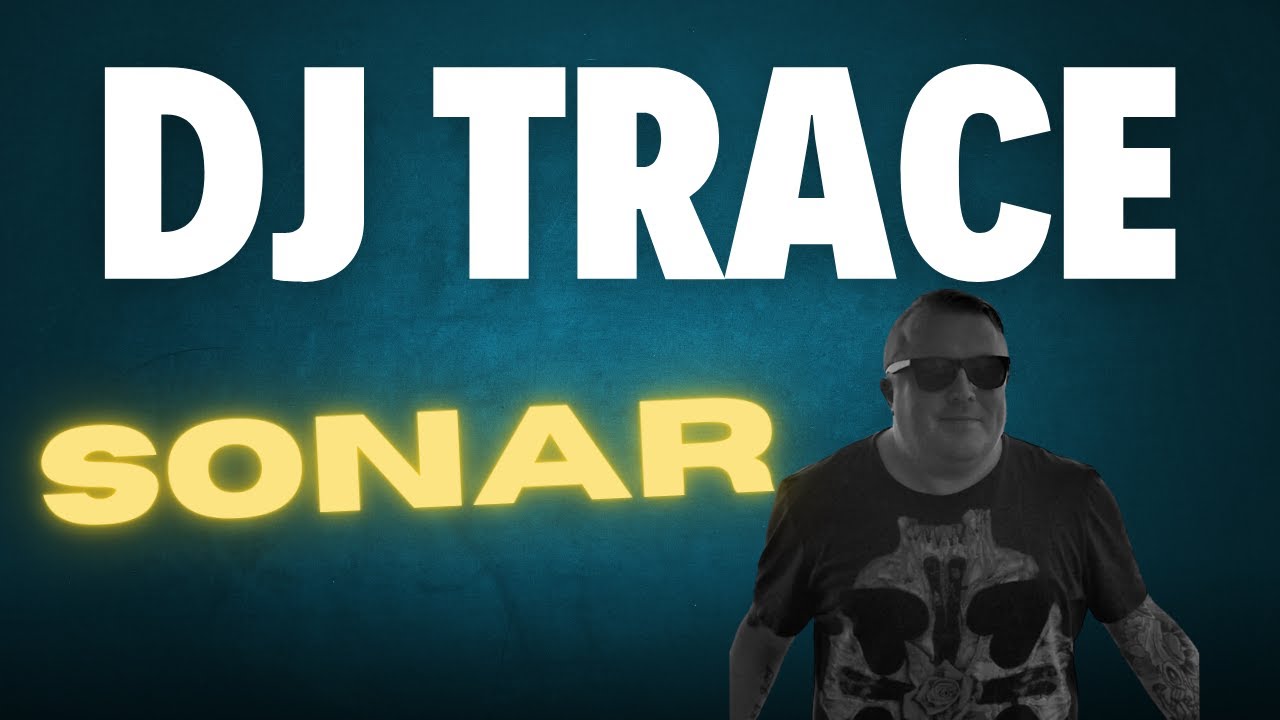 Sonar - DJ Trace - Prototype Recordings