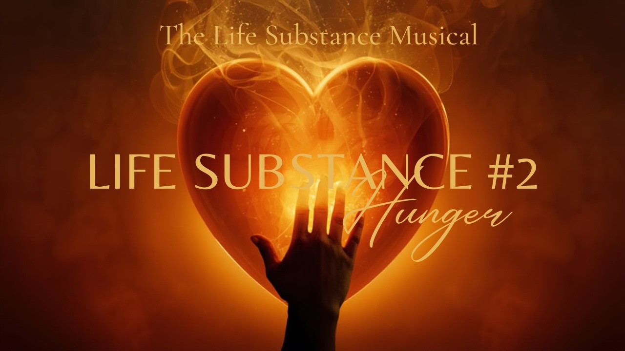(The Life Substance Musical) Song #2 - Hunger | Spiritual Poetry & Healing Music