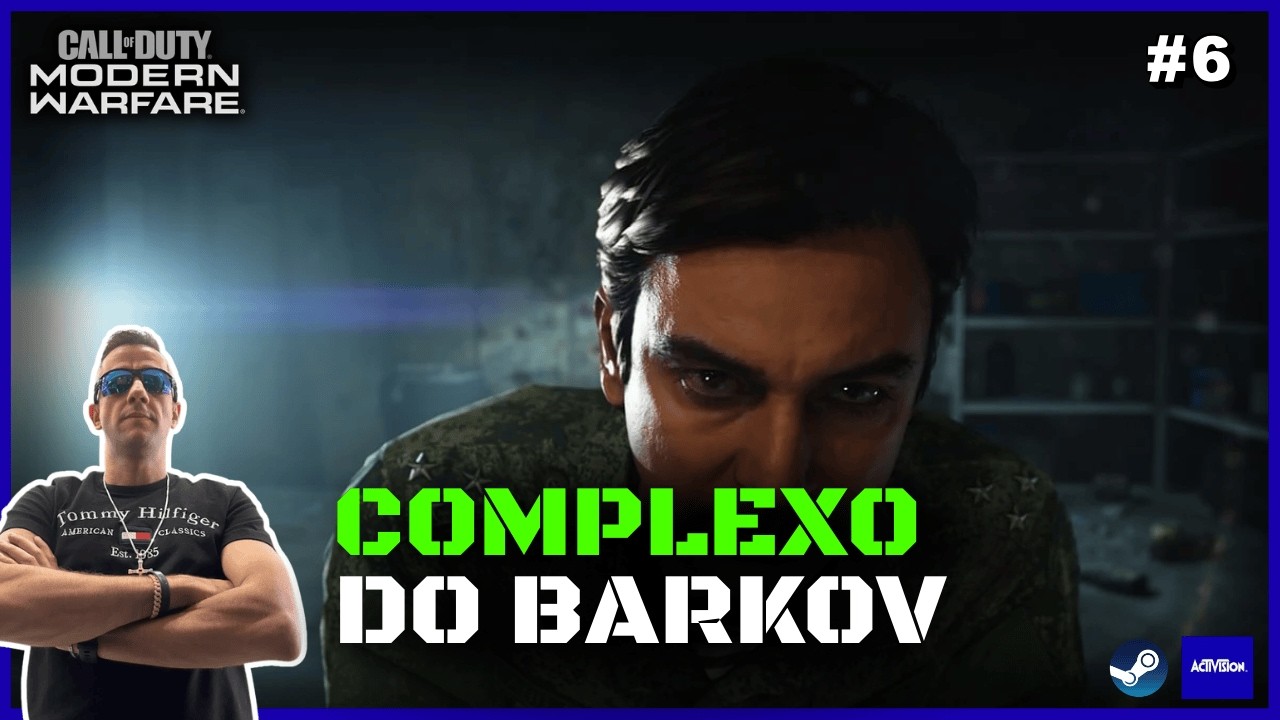 CALL OF DUTY: MODERN WARFARE - Complexo do Barkov #06 | POWERED BY: STEAM