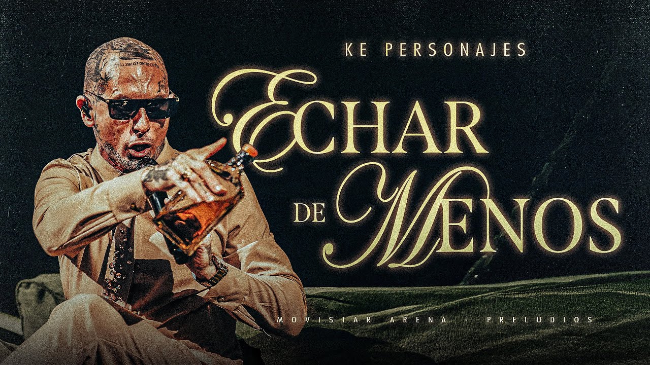 Ke Personajes - Echar De Menos (En Vivo)